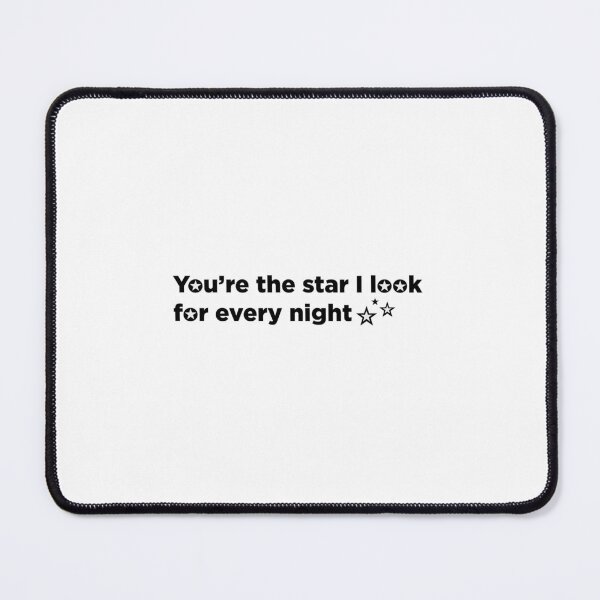 Item preview, You're the star i look for every night designed and sold by selmagbnn.