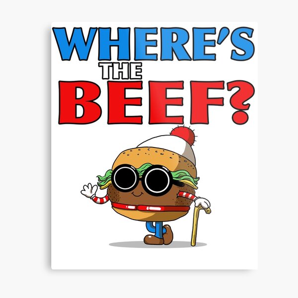 Where's the Beef? Metal Print