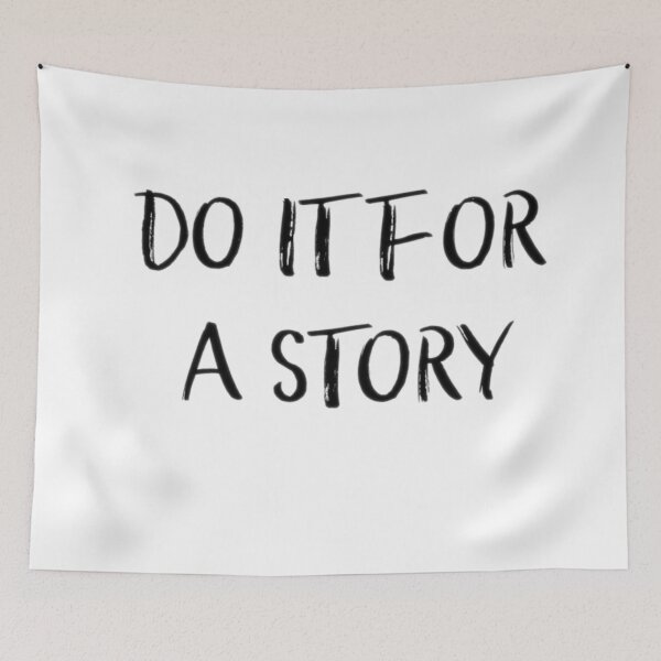 Item preview, Do It For A Story designed and sold by Gizabella.