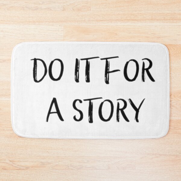 Item preview, Do It For A Story designed and sold by Gizabella.