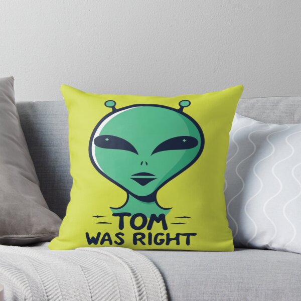 Item preview, Tom Was Right, Aliens Exist designed and sold by UrbanGraphixs.