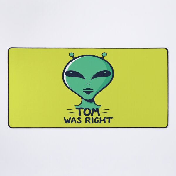 Item preview, Tom Was Right, Aliens Exist designed and sold by UrbanGraphixs.