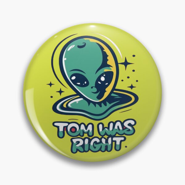 Item preview, Tom Was Right, Aliens Exist designed and sold by UrbanGraphixs.