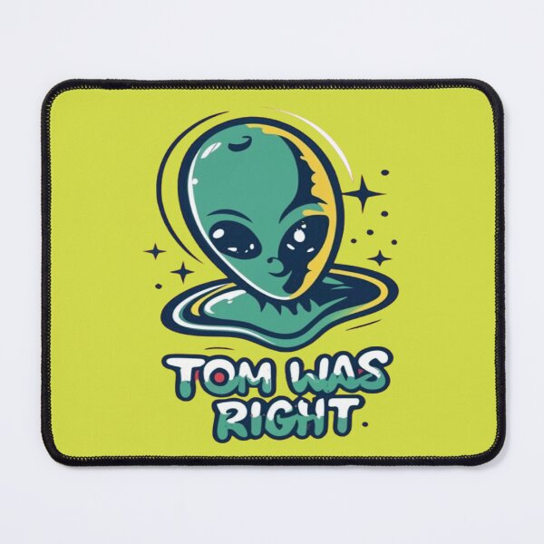 Item preview, Tom Was Right, Aliens Exist designed and sold by UrbanGraphixs.