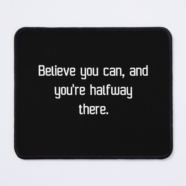 Item preview, Believe you can, and you're halfway there. designed and sold by IMCDT.