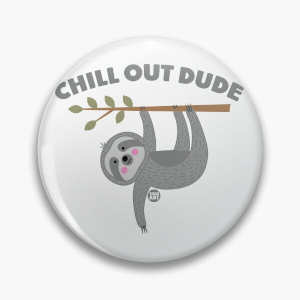Item preview, CHILL OUT DUDE SLOTH designed and sold by TODD GOLDMAN.