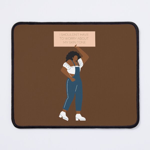Item preview, I Shouldn't Have To Worry About My Skin Tone designed and sold by Cenai Williams.