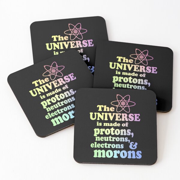 Item preview, The Universe Is Made Of Protons, Neutrons, Electrons And Morons designed and sold by ScienceCorner.