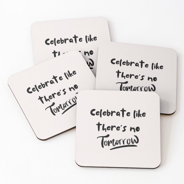 Item preview, Celebrate like there's no tomorrow designed and sold by asbno19.