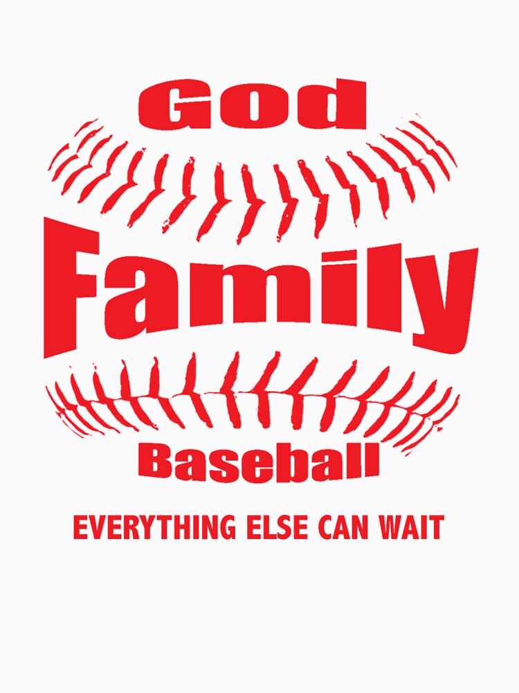 GOD, FAMILY THEN BASEBALL – EVERYTHING ELSE CAN WAIT SHIRT & GIFTS by TCCPublishing