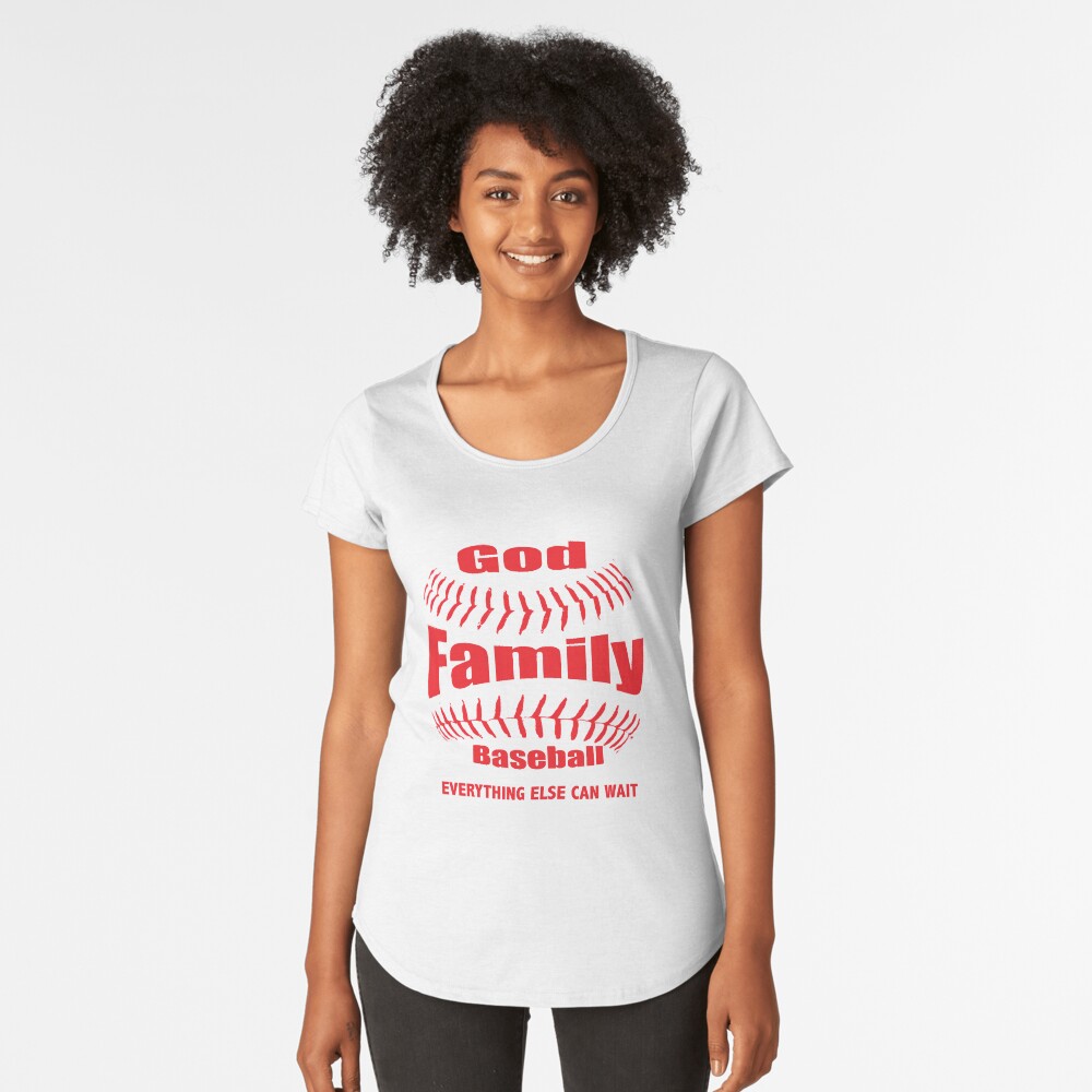 GOD, FAMILY THEN BASEBALL – EVERYTHING ELSE CAN WAIT SHIRT & GIFTS Premium Scoop T-Shirt