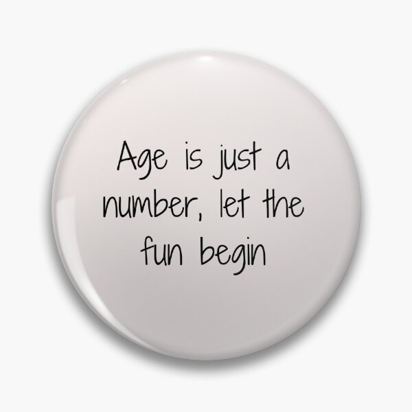 Item preview, Age is just a number, let the fun begin designed and sold by asbno19.