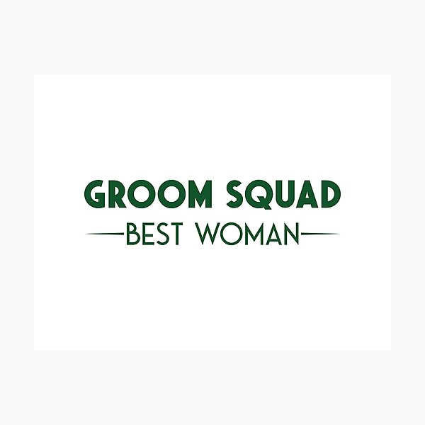 Item preview, Groom Squad Best Woman designed and sold by mhunt109.
