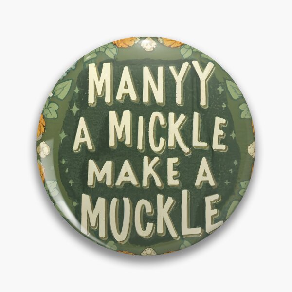 Item preview, Scottish Proverb - Many a Mickle Makes a Muckle designed and sold by ArboretumFinds.