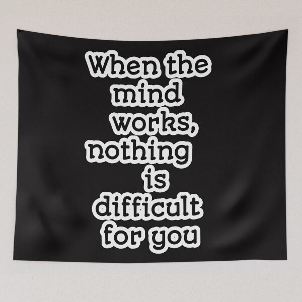 Item preview, When the mind works, nothing is difficult for you designed and sold by Aiyinyangart.