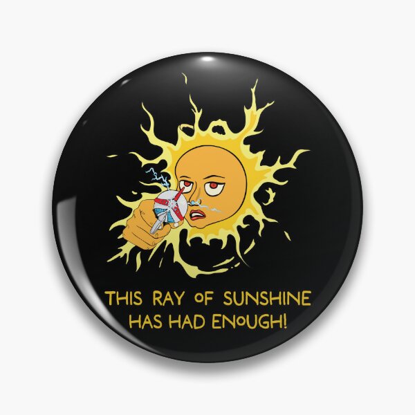 Item preview, This Ray of Sunshine has had Enough designed and sold by DesignEvolved.