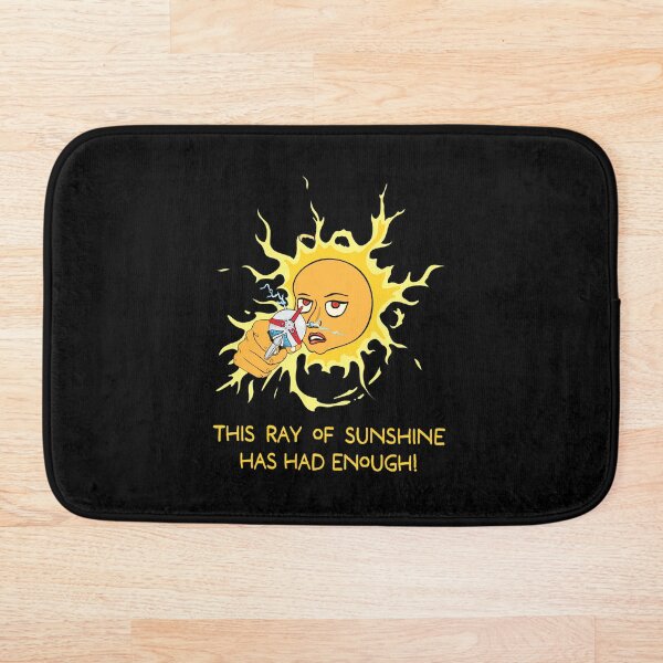 Item preview, This Ray of Sunshine has had Enough designed and sold by DesignEvolved.