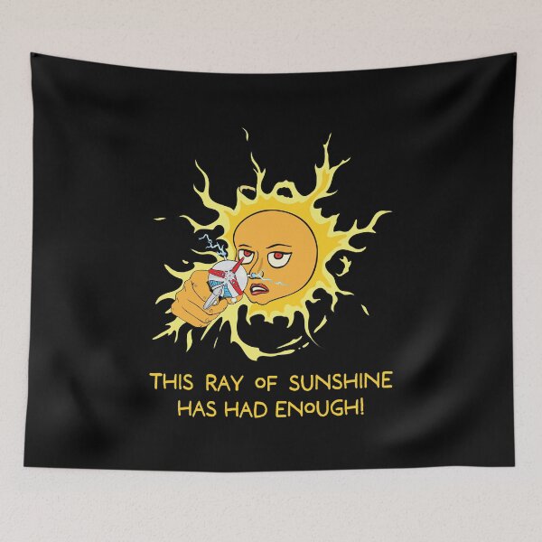 Item preview, This Ray of Sunshine has had Enough designed and sold by DesignEvolved.