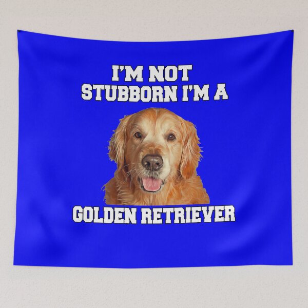 Item preview, Golden Retriever Dog Pet Owner I'm Not Stubborn, I'm A Golden Retriever   designed and sold by fantasticdesign.