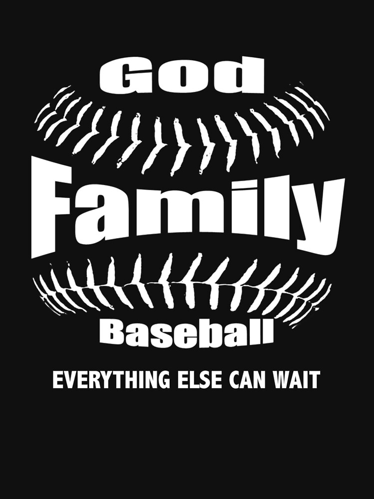 GOD, FAMILY THEN BASEBALL – EVERYTHING ELSE CAN WAIT SHIRT & GIFTS by TCCPublishing