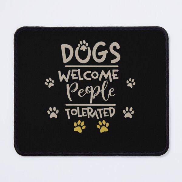 Item preview, Dogs Welcome People Tolerated awesome design for pet lovers but not only designed and sold by FashionFlock.