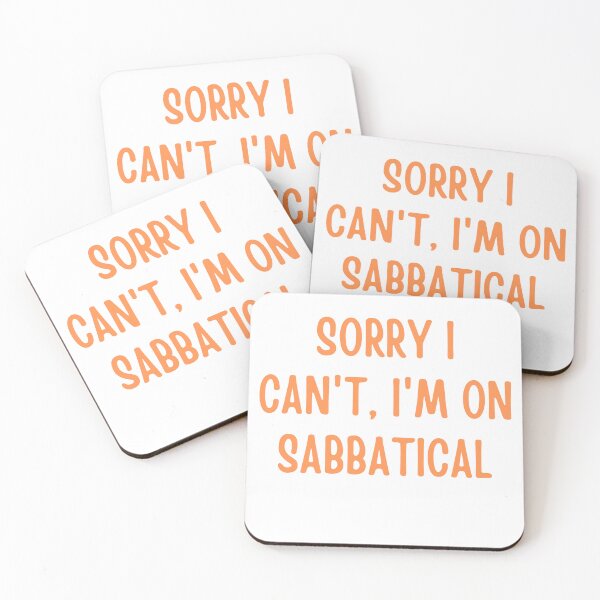 Item preview, Sorry I Can't, I'm on Sabbatical designed and sold by rawaart1.