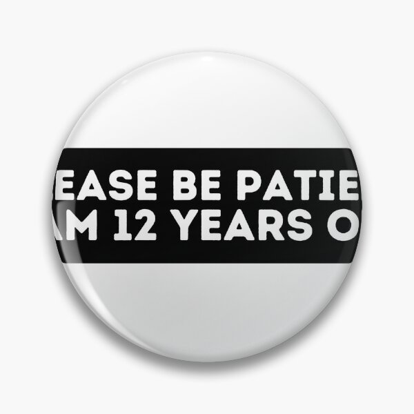 Item preview, Please be patient I am 12 Years old designed and sold by Ahmed  Fikri.