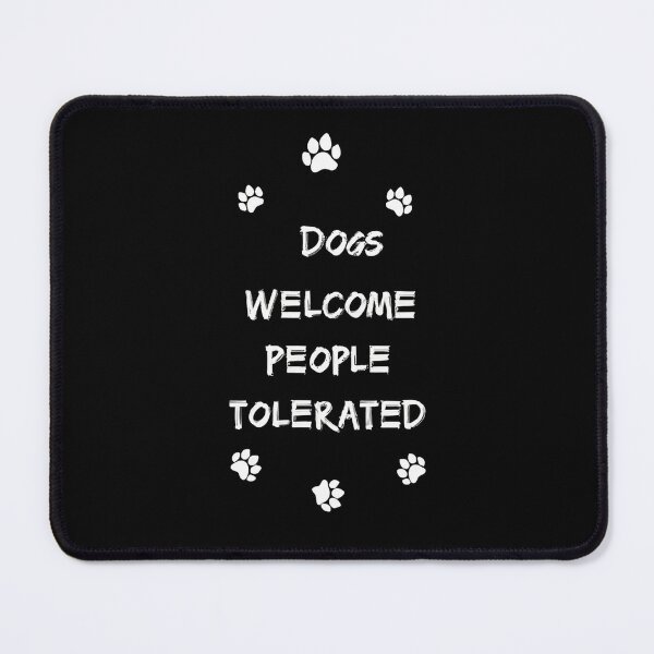 Item preview, Dogs Welcome People Tolerated awesome design for pet lovers but not only designed and sold by FashionFlock.