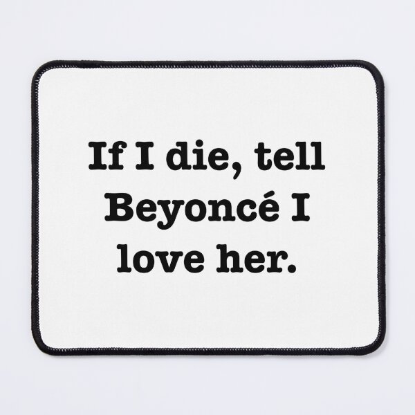 Item preview, Tell Beyonce I love her designed and sold by jodiedesigns36.