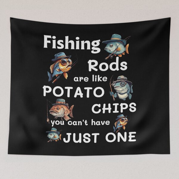 Item preview, Fishing Rods Are Like Potato Chips You Can’t Have Just One  designed and sold by ELONSY11.
