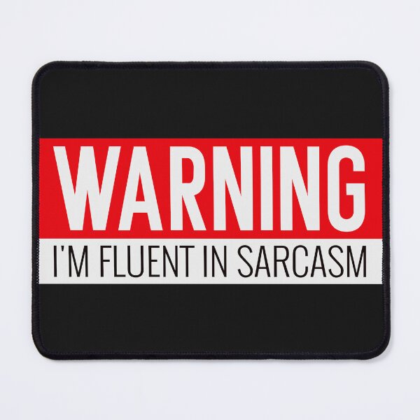 Item preview, Warning: I'm Fluent In Sarcasm/Sarcasm/Fluent Sarcasm designed and sold by TeeGraffiti.