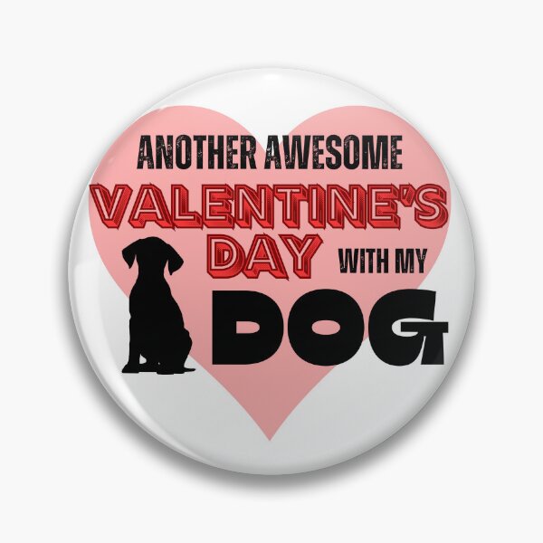 Item preview, Another Awesome Valentine's Day with my DOG designed and sold by LittleGoblinPrs.