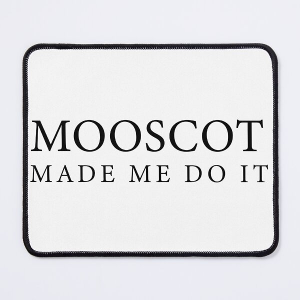 Item preview, Moosecot Made Me Do It designed and sold by MHFencing.