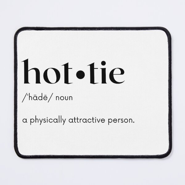 Item preview, Hottie Definition designed and sold by Journey Quick.