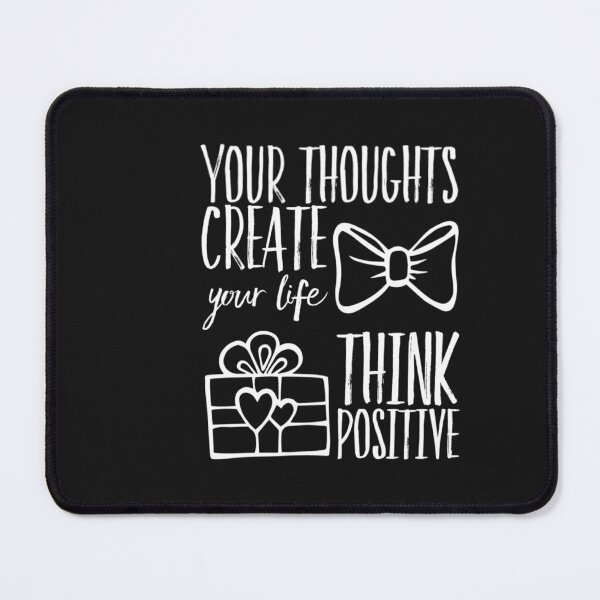 Item preview, Your thoughts create your life think positive designed and sold by TheRightHonMP.