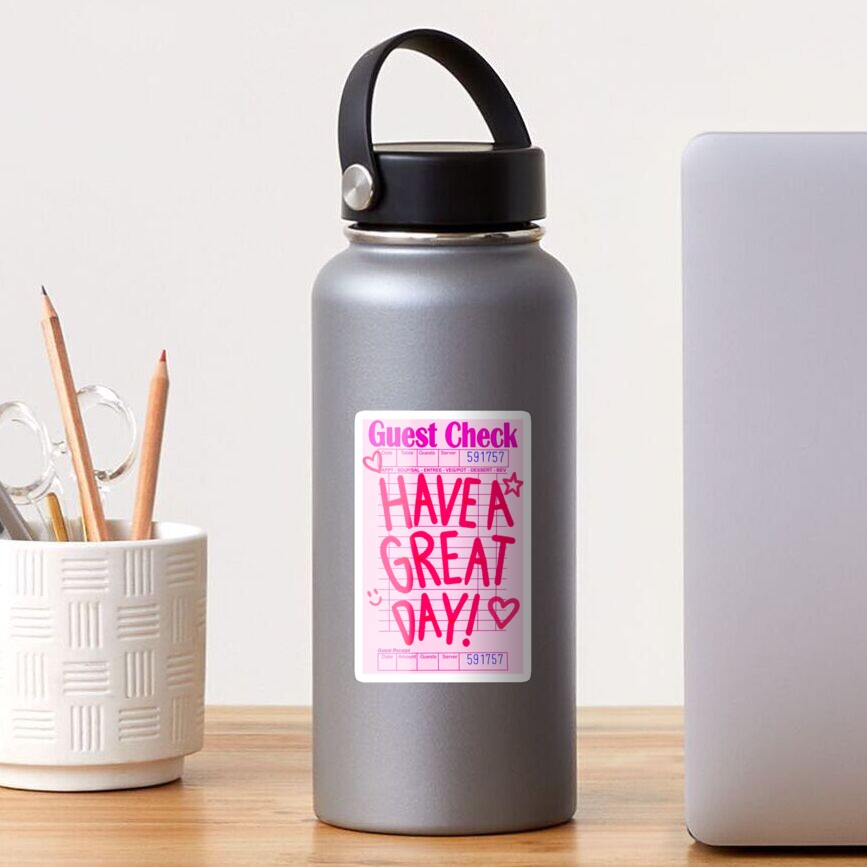 Guest Check: Have a Great Day! Sticker