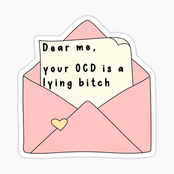 Item preview, Dear Me, Your OCD Is a Lying Bitch, Obsessive Compulsive Disorder, Ocd Quote designed and sold by yass-art.