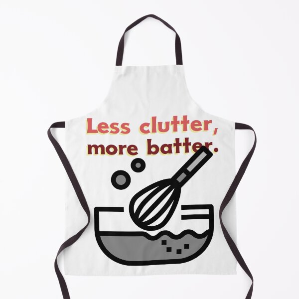 Item preview, Less Clutter, More Batter. Minimalist Baking. designed and sold by UniversalMerch.