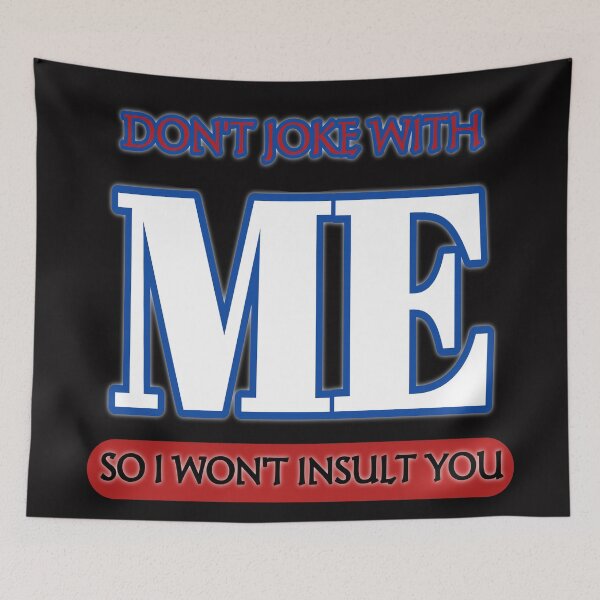 Item preview, Don't joke with me so I won't insult you designed and sold by Aiyinyangart.