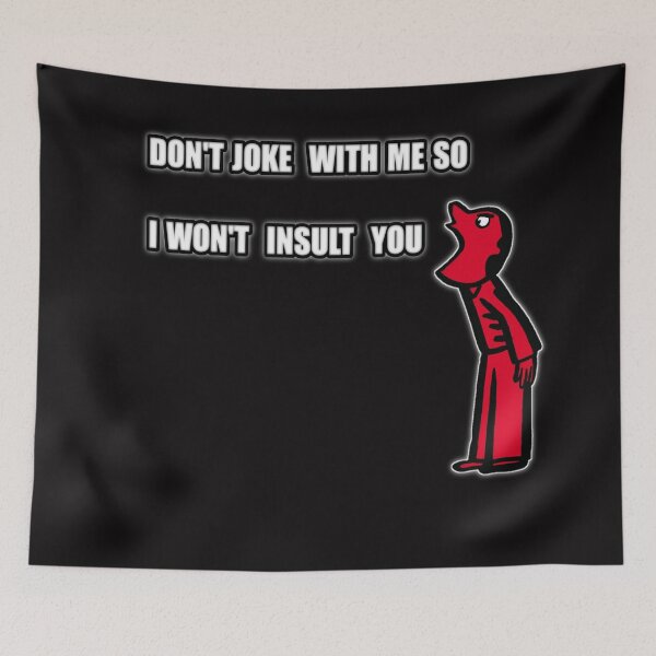 Item preview, Don't joke with me so I won't insult you designed and sold by Aiyinyangart.
