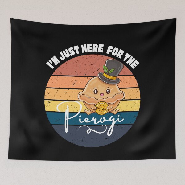 Item preview,  I'm Just Here for The Pierogi  designed and sold by belladesign7.