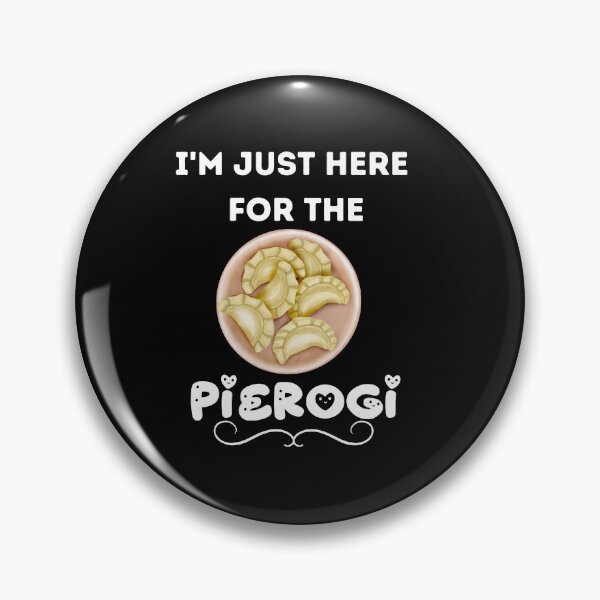Item preview, I'm Just Here for The Pierogi  designed and sold by belladesign7.