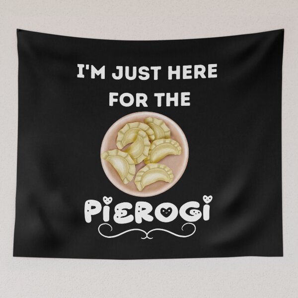 Item preview, I'm Just Here for The Pierogi  designed and sold by belladesign7.