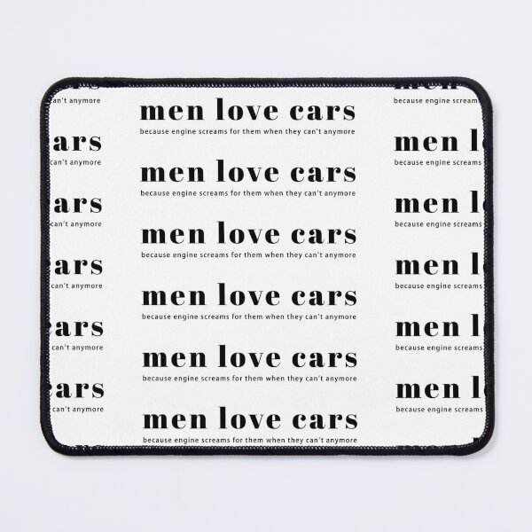 Item preview, Men love cars because.. designed and sold by iamjus1.