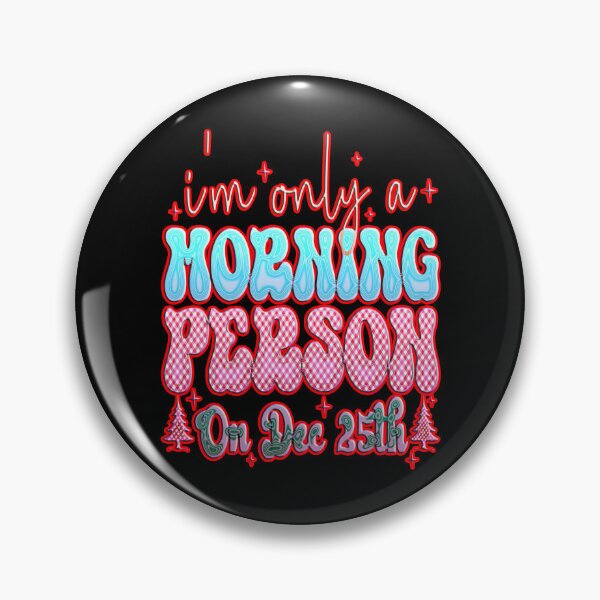 Item preview, I'm Only a Morning Person on December 25th #1 designed and sold by creativerooney.