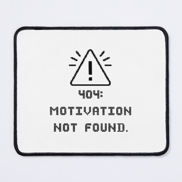 Item preview, 404 Motivation Not Found Funny clever adulting designed and sold by MotivaChic.