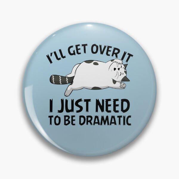 Item preview, I Just Need To Be Dramatic designed and sold by CreativeTag.