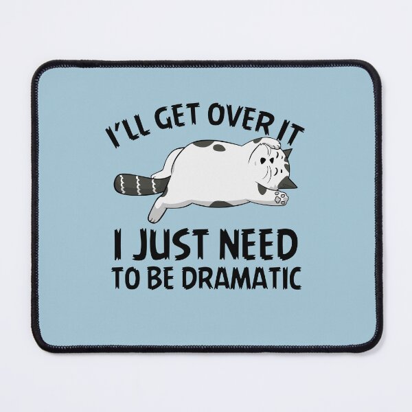 Item preview, I Just Need To Be Dramatic designed and sold by CreativeTag.