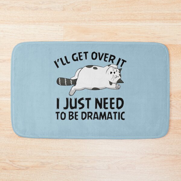 Item preview, I Just Need To Be Dramatic designed and sold by CreativeTag.
