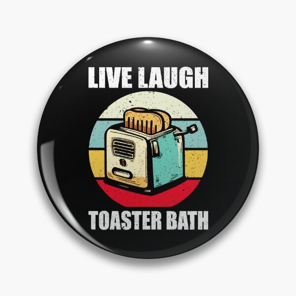 Item preview, Retro Funny Live Laugh Toaster Bath Meme designed and sold by ArabCorner.